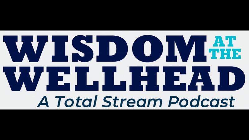 Wisdom at the Wellhead Podcast Debuts September 15th